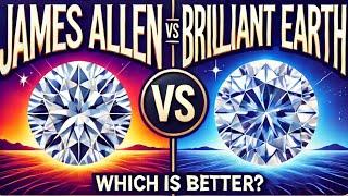 James Allen vs. Brilliant Earth: A Fair Comparison.