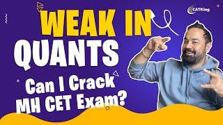 Weak in Quants | Can I Crack MH CET Exam? | Must Do Topics | Preparation Strategy for Quants