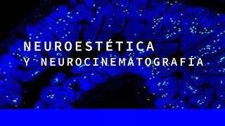 Neuroestética y neurocinematografía