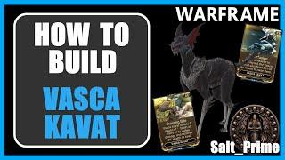 Vasca Kavat - How to Build - Warframe - 2024