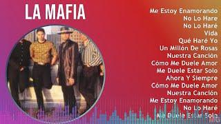 La Mafia 2024 MIX Grandes Exitos - Me Estoy Enamorando, No Lo Hare, No Lo Haré, Vida