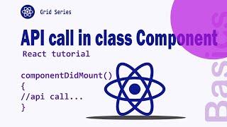 Make API call || Class Component || componentDidMount || React