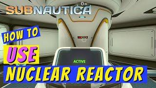 Subnautica How to Use Nuclear Reactor