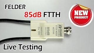 New ! FELDER 85 dB FTTH - Live Testing upto -12dBm  - Worth or Not ???