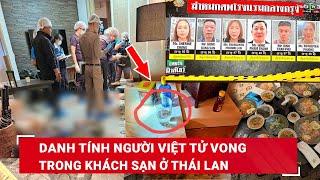 Danh tính 6 người Việt tử vong trong khách sạn khi đi du lịch ở Thái Lan, hé lộ ly cà phê bí ẩn |BLD