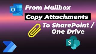 Automate Mailbox to SharePoint/OneDrive: Copy Attachments with Power Automate Tutorial | MiTutorials