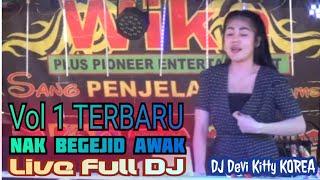 Original Vol 1 Terbaru Nak Begenjid Awak Live Full DJ Devi Kitty KOREA  WIKA sang PENJELAH sumsel