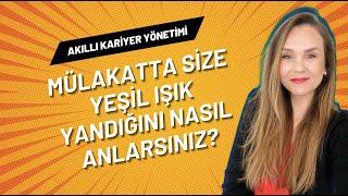 MÜLAKAT SIRASINDA SİZE YEŞİL IŞIK YAKILDIĞINI NASIL ANLARSINIZ?