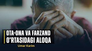 Ota-ona va farzand o'rtasida aloqa | Umar Karim