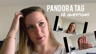 Pandora Tag: 10 Questions (Constructive Criticism)