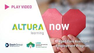 Altura Now - Aged Care Assistant Employment Program Assistant Special