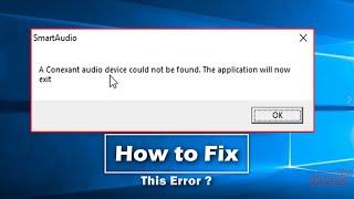 [SOLVED] Smart Audio Popup Error - A Conexant audio device could not be found