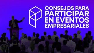 10 CONSEJOS PARA PARTICIPAR EN EVENTOS EMPRESARIALES