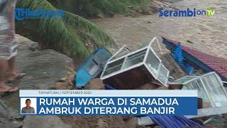 Rumah Warga di Samadua Ambruk Diterjang Banjir Luapan