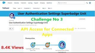 API Access for Connected Apps|| Challenge 3|| User Authentication Settings Superbadge Unit