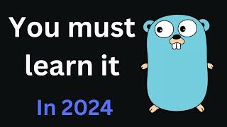 Why Golang Is The Must-learn Language Of 2024