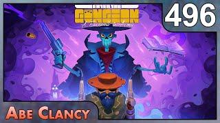 AbeClancy Plays: Enter the Gungeon - #496 - This May Be My Best Run Ever!