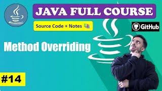 Lecture 14 - What Method Overriding with Example | Beginner to Advance l Java Course [2024] CodeMyth