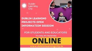 Dublin Learning Projects Information Session