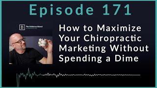 Simple Strategy to Build Your Chiropractic Practice Without Extra Spending | Podcast Ep. 171