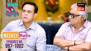 Weekly ReLIV - Wagle Ki Duniya - Episodes 997 - 1002 | 10 June 2024 To 16 June 2024