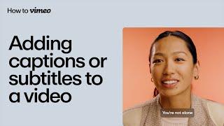 How to add captions or subtitles to your video on Vimeo