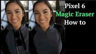 Pixel 6 How to Magic Eraser Photos to Remove People and Objects