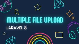 Laravel Tutorial : Upload Multiple Files/Images