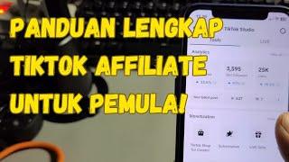 PANDUAN LENGKAP‼️TIKTOK AFFILIATE UNTUK PEMULA DARI DAFTAR SAMPAI UPLOAD VIDEO‼️