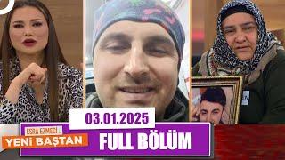 Esra Ezmeci ile Yeni Baştan | 3 Ocak 2025