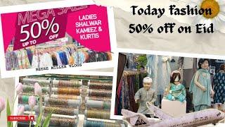 Eid shopping Today fashion maga offer upto 50 %off  Eid new collection 2024