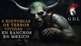 5 HISTORIAS DE TERROR OCURRIDAS EN RANCHOS EN MÉXICO