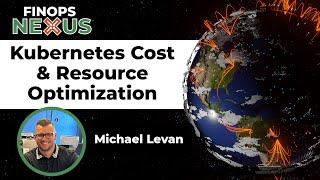 Ep#12 FinOps Kubernetes Cost & Resource Optimization with Michael Levan