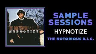 Sample Sessions - Episode 252: Hypnotize - The Notorious B.I.G.