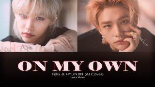 'On My Own' — Felix & Hyunjin (AI Cover) Lyrics Video [ENG/RUS]