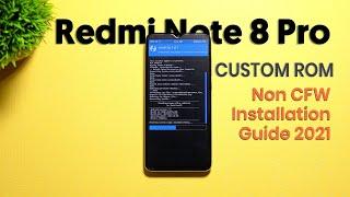 Redmi Note 8 Pro: Install NonCFW Custom ROM Beginner's Guide | Flash Custom ROM on Redmi Note 8 Pro