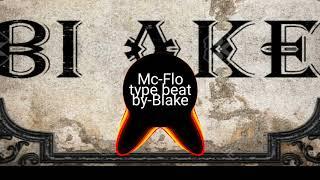 Mc-Flo some type of beat by-Blake