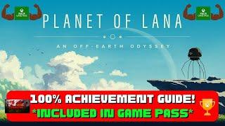 Planet Of Lana - 100% Achievement Guide! *Included With Game Pass*