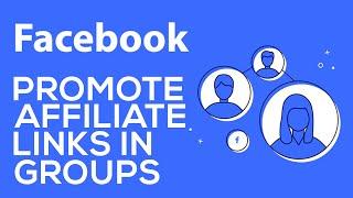 How To Promote Affiliate links On Facebook Groups (2024 Strategy)