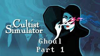 Cultist Simulator - Ghoul (Part 1)