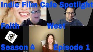 Indie Film Cafe Spotlight| Season 4| Episode 1| Faith West