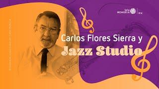 Carlos Flores Sierra y Jazz Studio