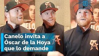 Canelo Álvarez invita a Óscar de la Hoya que lo demande