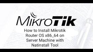 How to install MikroTik RouterOS x86_64 on Server machine through Netinstall tool