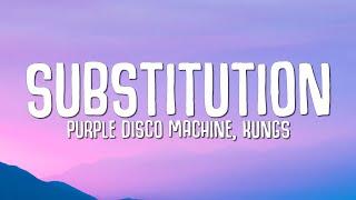 Purple Disco Machine, Kungs - Substitution (Lyrics)