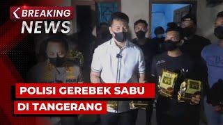 BREAKING NEWS - Polisi Gerebek Sabu 20 Kg di Tangerang