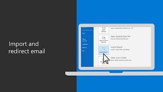 How to import and redirect your email with Microsoft 365