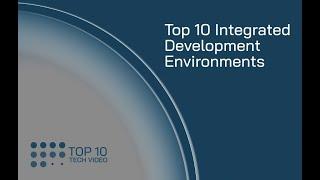 Top 10 Integrated Development Environments