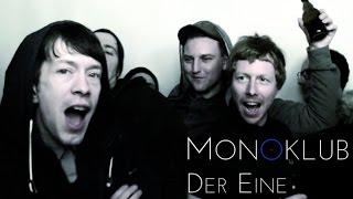 Monoklub - Der Eine (Official Video)