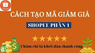 Hướng dẫn tạo mã giảm giá trên gian hàng Shopee để tăng doanh số tối ưu shop